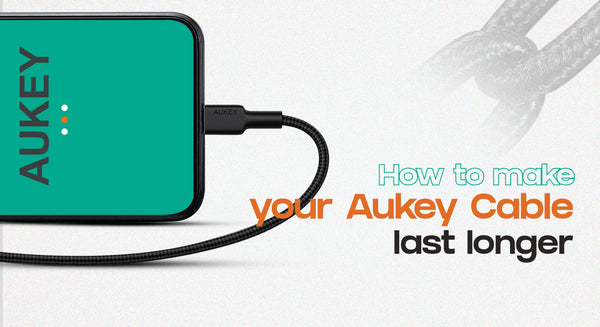 How to make your Aukey Cable last longer
